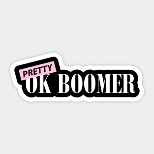 Pretty Ok Boomer White Sticker